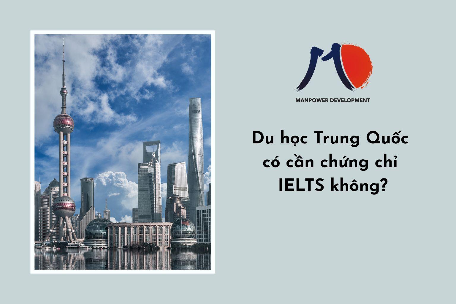 Du học Trung Quốc có cần chứng chỉ IELTS không?