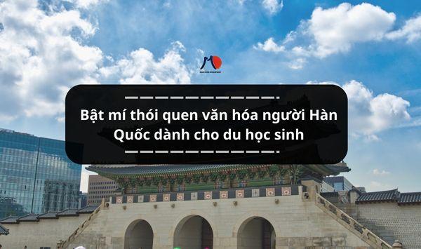 Bật mí thói quen văn hóa người Hàn Quốc dành cho du học sinh