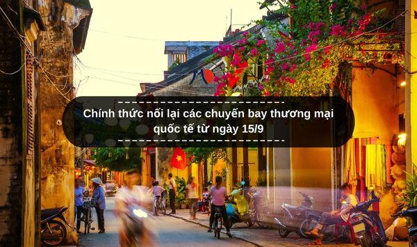 Chính thức nối lại các chuyến bay thương mại quốc tế từ ngày 15/9