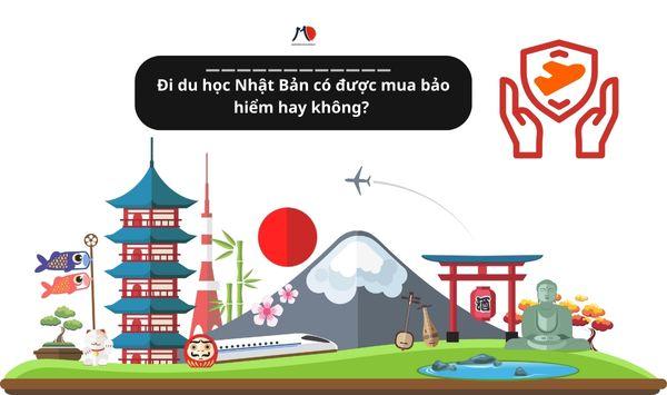 Đi du học Nhật Bản có được mua bảo hiểm hay không?