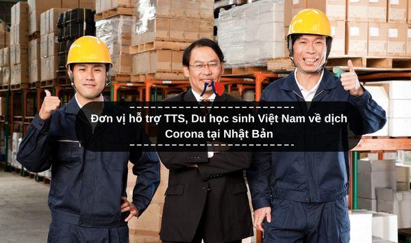 Đơn vị hỗ trợ TTS, Du học sinh Việt Nam về dịch Corona tại Nhật Bản