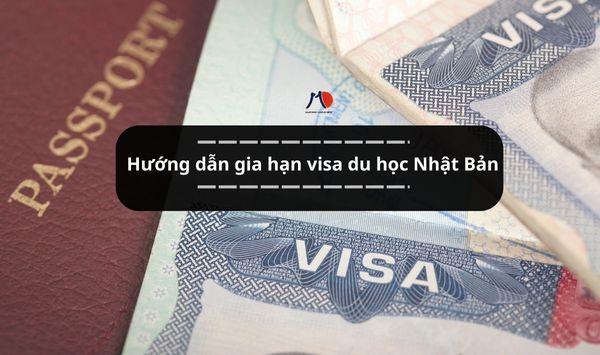 Hướng dẫn gia hạn visa du học Nhật Bản