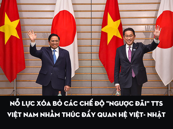 Nỗ lực xóa bỏ các chế độ NGƯỢC ĐÃI TTS Việt Nam nhằm thúc đẩy quan hệ VIỆT- NHẬT