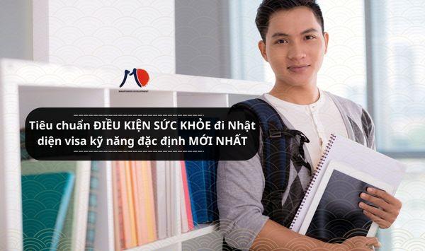 Tiêu chuẩn ĐIỀU KIỆN SỨC KHỎE đi Nhật diện visa kỹ năng đặc định MỚI NHẤT