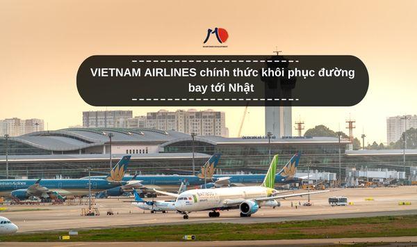 VIETNAM AIRLINES chính thức khôi phục đường bay tới Nhật